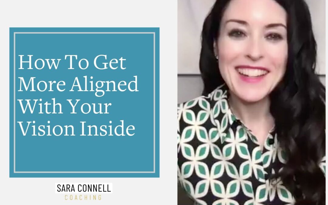 How To Get More Aligned With Your Vision Inside