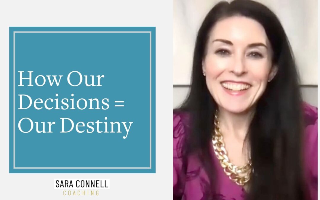 How Our Decisions = Our Destiny