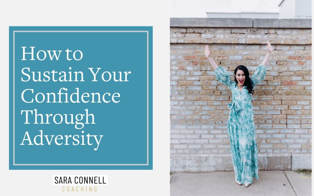 How To Sustain Your Confidence Through Adversity